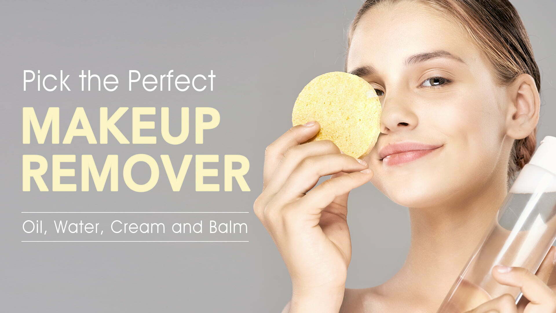 Pick the Perfect Makeup Remover Oil, Water, Cream and Balm UNICARE